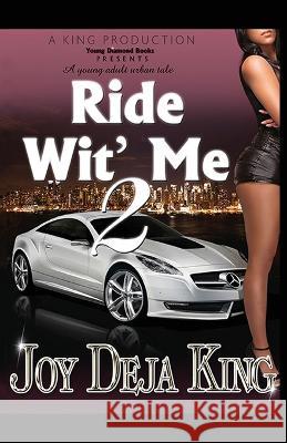 Ride Wit\' Me Part 2 Joy Deja King 9781958834299 King Productions