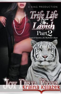 Trife Life To Lavish Part 2 Genesis & Genevieve Am I My Brother's Keeper Joy Deja King 9781958834596