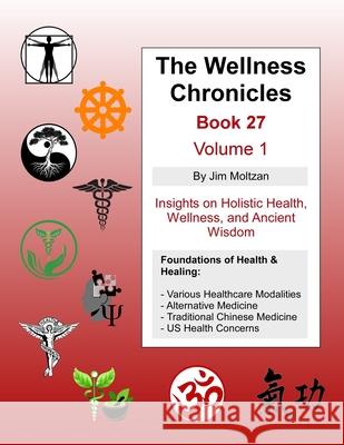 The Wellness Chronicles-Book 27 Jim Moltzan 9781958837344 CAD Graphics