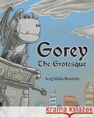 Gorey the Grotesque Scott Gibala-Broxholm 9781958842591 Spooky Ink