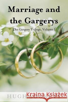 Marriage and the Gargerys Hugh Sockett 9781958848012