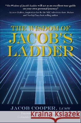 The Wisdom of Jacob\'s Ladder Jacob Cooper 9781958848807 Waterside Productions