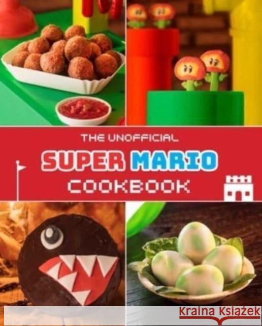 Unofficial Super Mario Cookbook Grimm, Tom 9781958862063 Insight Editions