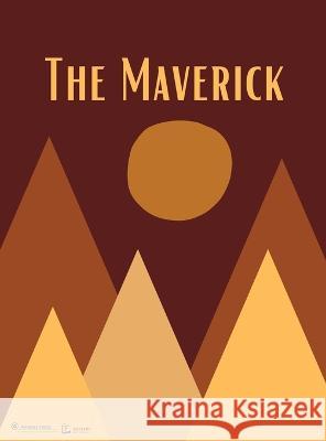 The Maverick: Volume One Yen Chu Katie DeLong Samantha Gonzales 9781958870006 Mimbres Press of Western New Mexico Universit