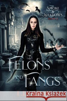 Felons and Fangs L. L. Gray 9781958873014 Heroic Rose Publishing