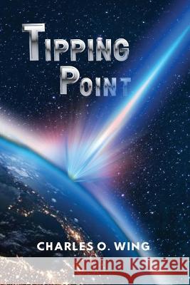 Tipping Point Charles O Wing   9781958876039 Book Savvy International