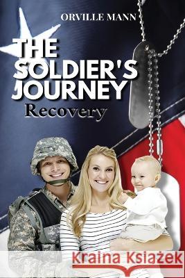 The Soldier\'s Journey Orville Mann 9781958876824 Book Savvy International