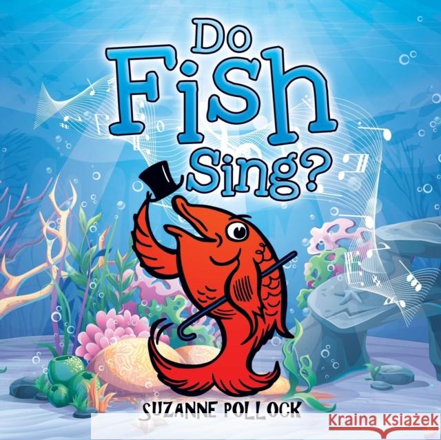 Do Fish Sing? Suzanne Pollock 9781958877517