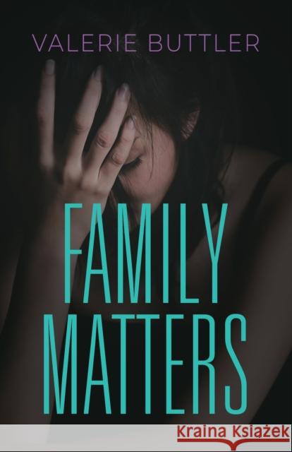 Family Matters Valerie Buttler 9781958877685