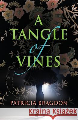 A Tangle of Vines Patricia Bragdon 9781958877777 Booklocker.com