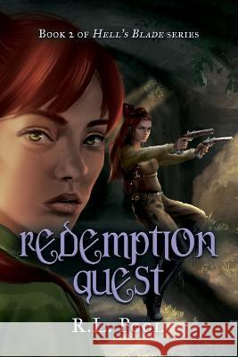 Redemption Quest: Book 2 of Hell\'s Blade Series R. L. Pool 9781958877876 Booklocker.com