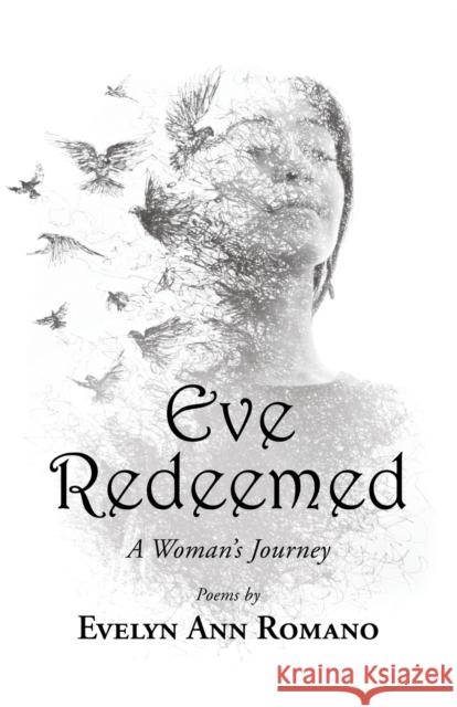 Eve Redeemed: A Woman\'s Journey Evelyn Ann Romano 9781958877906 Booklocker.com