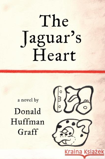 The Jaguar's Heart Donald Huffman Graff 9781958878361