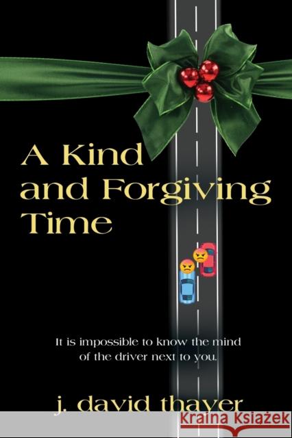 A Kind and Forgiving Time J. David Thayer 9781958878736