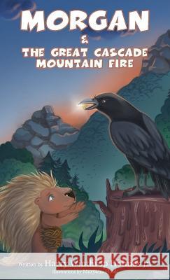 Morgan And The Great Cascade Mountain Fire Harry Holmes 9781958878996