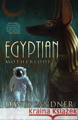 Egyptian Motherlode David Sandner Jacob Weisman 9781958880210 Fairwood Press LLC