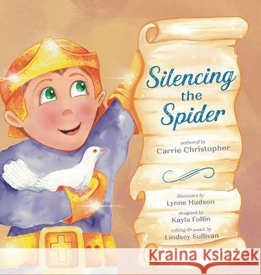 Silencing the Spider Carrie Christopher Lynne Hudson 9781958884041