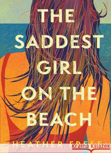 The Saddest Girl on the Beach Heather Frese 9781958888186 Blair