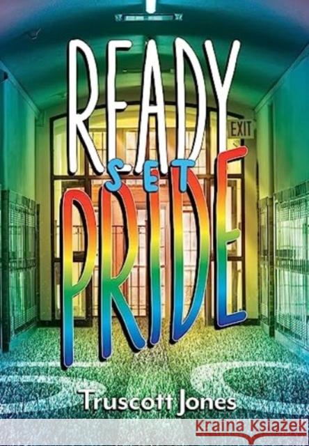 Ready...Set...Pride! Truscott Jones 9781958889800
