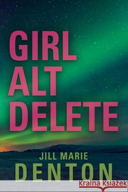 Girl Alt Delete Jill Marie Denton 9781958889992