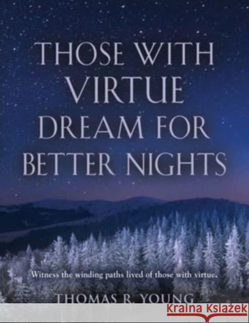 Those With Virtue Dream For Better Nights Thomas R. Young 9781958890790