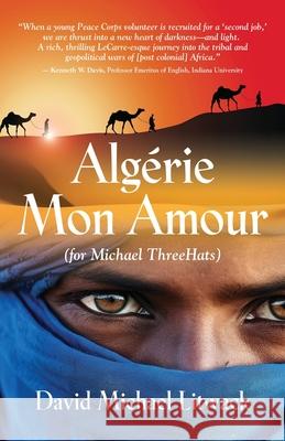 Alg?rie Mon Amour: For Michael ThreeHats David Michael Litwack 9781958891469