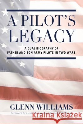 A Pilot's Legacy Glenn Williams 9781958891605