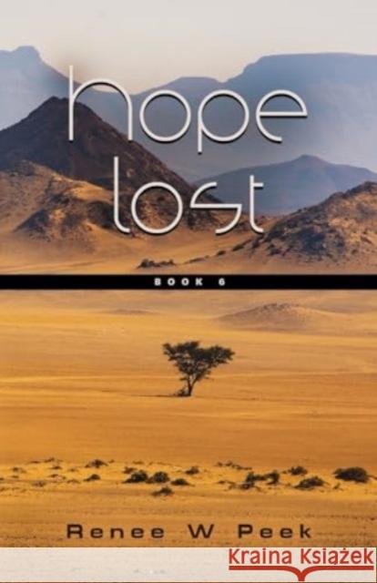 Hope Lost Renee W. Peek 9781958891797 Booklocker.com