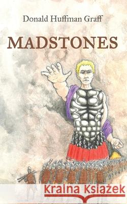 Madstones Donald Huffman Graff 9781958892992 Booklocker.com