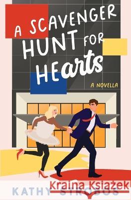 A Scavenger Hunt for Hearts Kathy Strobos   9781958894903