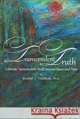 Transcendent Truth Bharat Thakkar   9781958895245