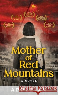 Mother of Red Mountains: A Novel of a Woman's Journey Through Revolutionary China Apple An 9781958900178