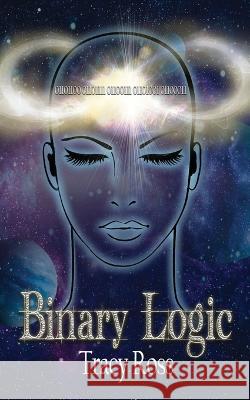 Binary Logic Tracy Ross 9781958901076 Liminal Books