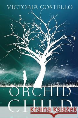Orchid Child Victoria Costello 9781958901151 Liminal Books