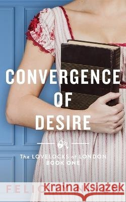 Convergence of Desire Felicity Niven 9781958917015