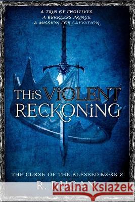 This Violent Reckoning Renee Dugan 9781958927038