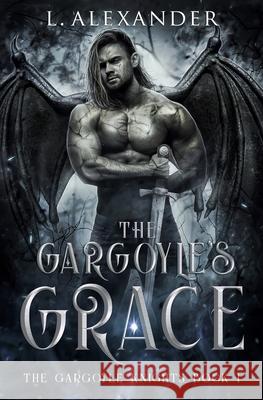 The Gargoyle's Grace L. Alexander 9781958933060 Lily Alexander