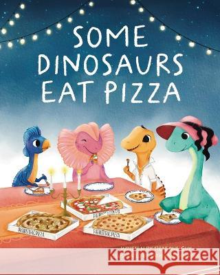 Some Dinosaurs Eat Pizza That One Guy Sathomi Ekanayake  9781958935293 Blue Martian LLC