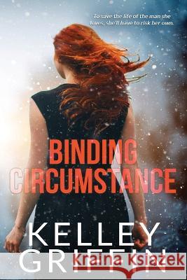 Binding Circumstance Kelley Griffin 9781958965009 Kelley Griffin