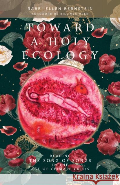 Toward a Holy Ecology: Reading the Song of Songs in the Age of Climate Crisis  9781958972199 Monkfish Book Publishing