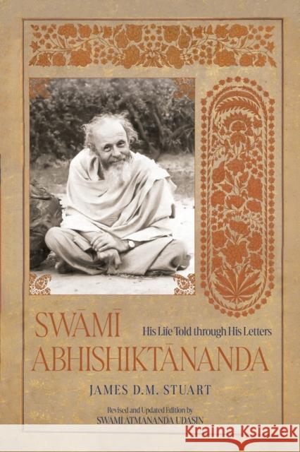 Swami Abhishiktananda: His Life Told through His Letters (Revised and Updated Edition) Abhishiktananda 9781958972571 Monkfish Book Publishing Company