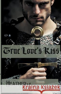 True Love\'s Kiss Heather McCoubrey 9781958973011