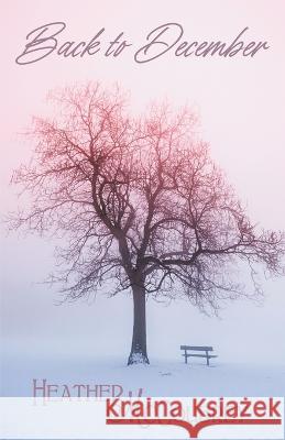 Back to December Heather McCoubrey 9781958973059