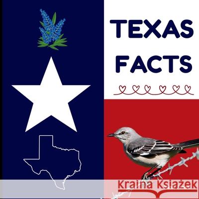 Texas Facts: Interesting Facts About Texas Mimi Jones 9781958985359