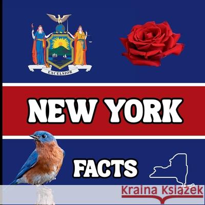 New York Facts: Interesting Facts About New York Mimi Jones 9781958985458 Mimi Books