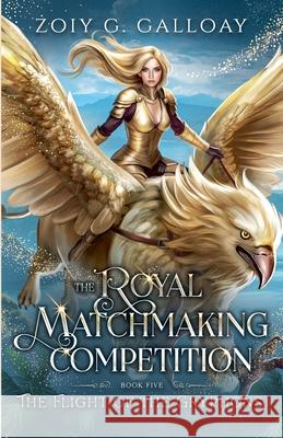 The Royal Matchmaking Competition Zoiy Galloay 9781958996140 Zoiy Galloay