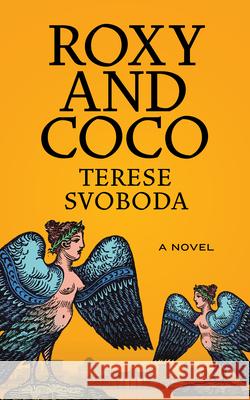Roxy and Coco Terese Svoboda 9781959000068