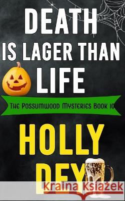 Death is Lager than Life Holly Dey   9781959008156 Black Mare Books