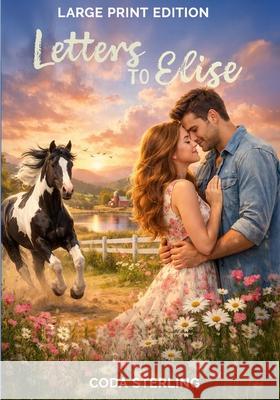 Letters to Elise: Large Print Edition Coda Sterling 9781959008552 Black Mare Books