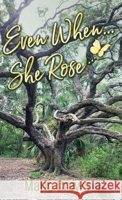 Even When She... Rose Marie Crews   9781959009061 Write Your Way Publishing